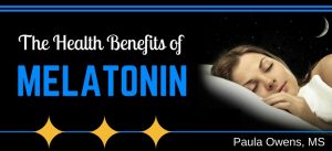 Paula Owens Melatonin Health Benefits 2