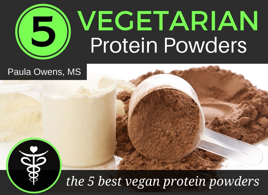Vegetarian Protein Powders - Paula Owens, MS Holistic Nutritionist and Functional Health Practitioner