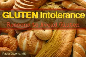 Paula Owens Gluten Intolerance: Reasons to Avoid Gluten 1