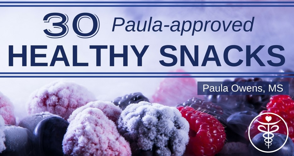 Healthy Snacks - Paula Owens, MS Holistic Nutritionist and Functional Health Practitioner