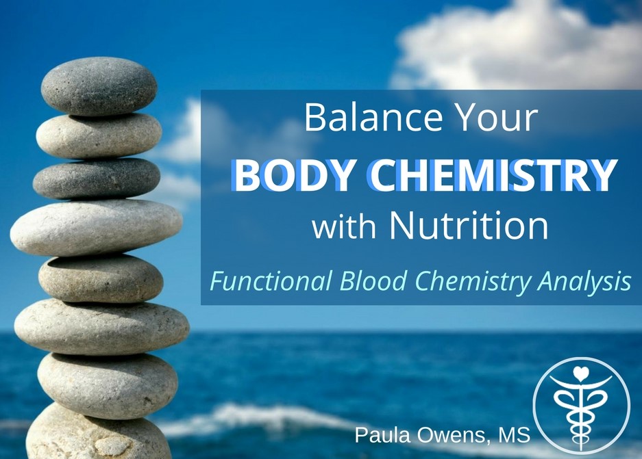 Balance Body Chemistry with Nutrition and a Functional Blood Chemistry Analysis