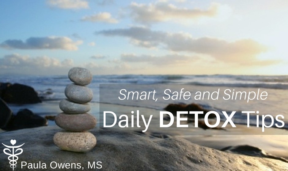 Daily Detox Tips - Paula Owens, MS