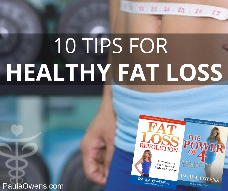 10 Tips for Healthy Fat Loss