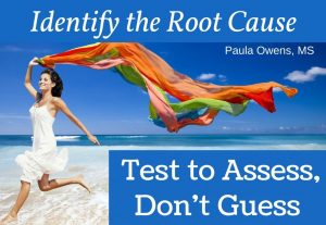 Paula Owens Identify the Root Cause: Test to Assess, Don't Guess 3