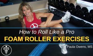 Paula Owens Roll like a Pro: Foam Roller Exercises