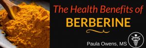Paula Owens The Health Benefits of Berberine