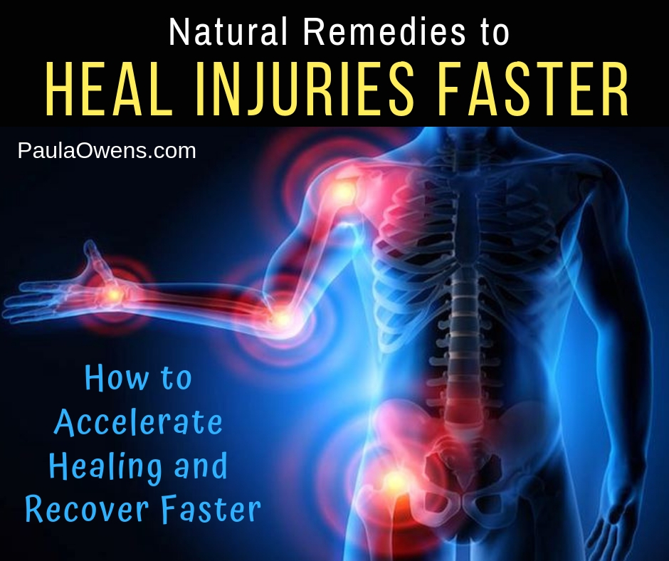 Natural Remedies to Heal Injuries Faster Paula Owens, MS